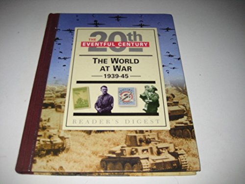 Stock image for The World at War, 1939-45: Valour Confronts Evil (Eventful Century S.) for sale by AwesomeBooks