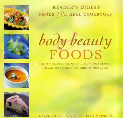 Beispielbild fr Body and Beauty Foods: 100 Delicious Recipes to Improve Your Health, Increase Your Energy and Enhance Your Looks (Foods That Heal Cookbooks) zum Verkauf von AwesomeBooks