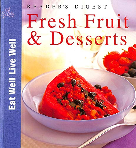 9780276424212: Fresh Fruit and Desserts (Eat Well, Live Well S.)