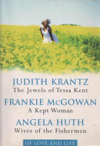 Beispielbild fr OF LOVE AND LIFE: The Jewels of Tessa Kent / A Kept Woman / Wives of the Fisherman (Reader's Digest Condensed Books) zum Verkauf von WorldofBooks