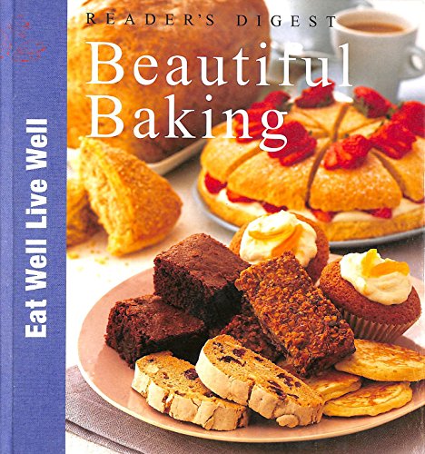 9780276424762: "Readers Digest" Eat Well Live Well: Beautiful Baking (Eat Well Live Well)