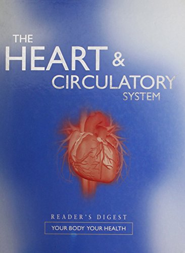 Imagen de archivo de THE HEART AND CIRCULATORY SYSTEM; Reader's Digest Your Body Your Health, (Your Body Your Health) a la venta por WorldofBooks