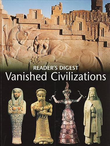 Stock image for Vanished Civilizations: The Hidden Secrets of Lost Cities and Forgotten Peoples for sale by ZBK Books