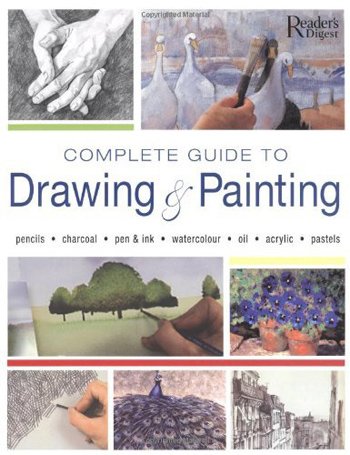 Stock image for Complete Guide to Drawing and Painting (Readers Digest): Pencils  Charcoal  Pen & Ink  Watercolour  Oil  Acrylic  Pastels for sale by WorldofBooks