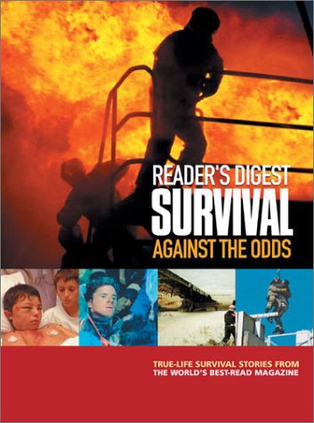 Stock image for Survival Against the Odds: True-Life Survival Stories from the World's Best-Read Magazine Reader's Digest for sale by Aragon Books Canada