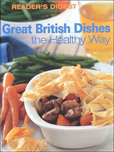 Stock image for Great British Dishes the Healthy Way (Readers Digest) for sale by AwesomeBooks