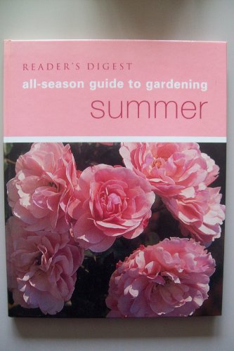 Stock image for Reader's Digest All-Season Guide to Gardening: Summer for sale by AwesomeBooks