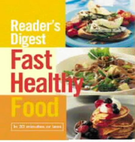 Stock image for Fast Healthy Food : In 30 Minutes or Less for sale by Better World Books Ltd