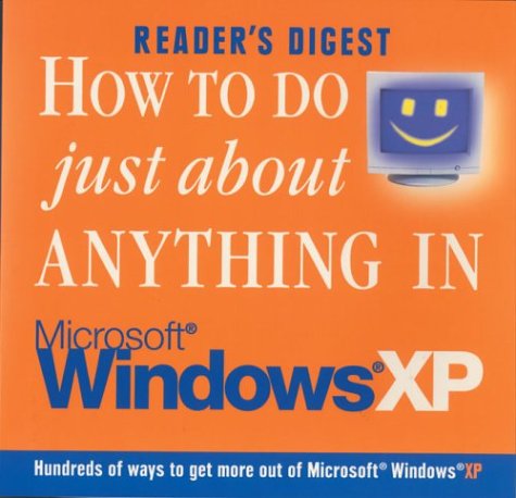 How to Do Just About Anything in Windows Xp (9780276428326) by Editors Of Reader's Digest