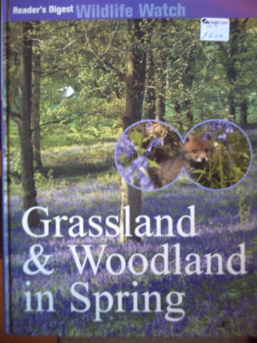 Stock image for GRASSLAND & WOODLAND IN SPRING (READER'S DIGEST WILDLIFE WATCH) for sale by WorldofBooks