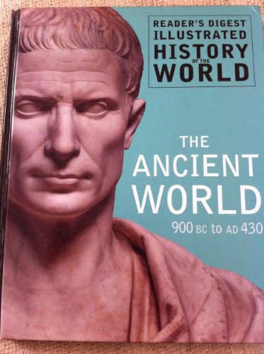 Stock image for The Ancient World 900 BC to AD 430 (Reader's Digest Illustrated History of the World) for sale by WorldofBooks