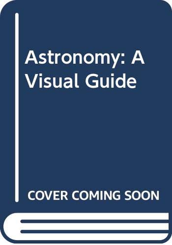 Beispielbild fr Astronomy: A Visual Guide zum Verkauf von AwesomeBooks