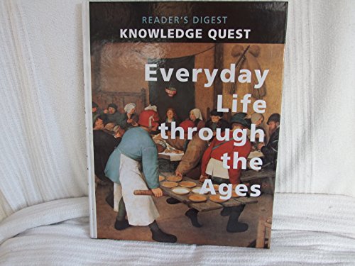 Beispielbild fr Everday life through the ages - knowledge quest - readers digest zum Verkauf von WorldofBooks