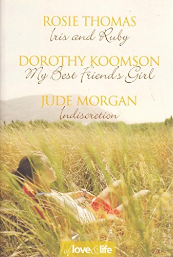 9780276441110: Of Love and Life: 3 in 1 Condensed Novels Containing Iris and Ruby; My Best Friend's Girl; Indiscretion