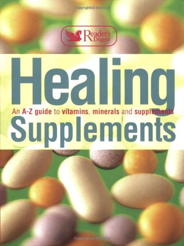 Imagen de archivo de Healing Supplements: An A-Z Guide to Vitamins, Minerals and Supplements a la venta por WorldofBooks