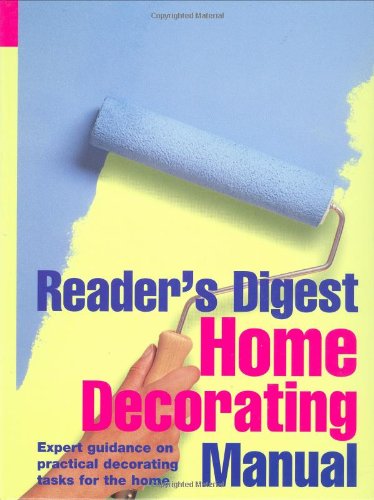 Stock image for Reader's Digest" Home Decorating Manual: Expert Guidance on Practical Decorating Tasks for the Home for sale by WorldofBooks