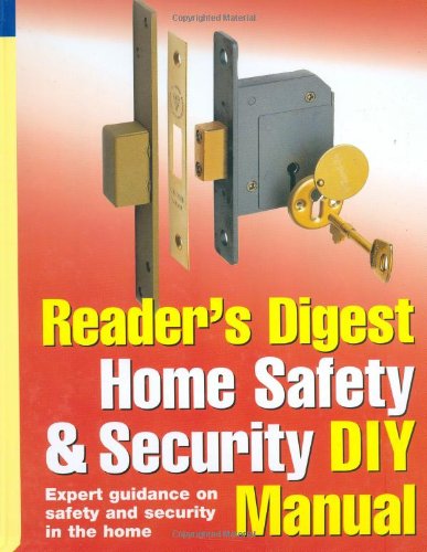 Stock image for Reader's Digest Home Safety and Security DIY Manual : Expert Guidance on Safety and Security in the Home for sale by Better World Books