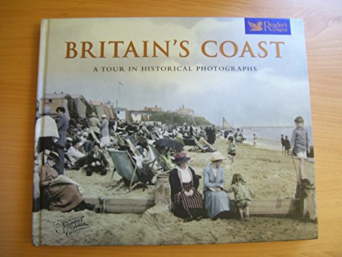 Beispielbild fr BRITAIN'S COAST. A TOUR IN HISTORICAL PHOTOGRAPHS WITH PHOTOGRAPHS FROM THE FRANCIS FRITH COLLECTION. zum Verkauf von WorldofBooks