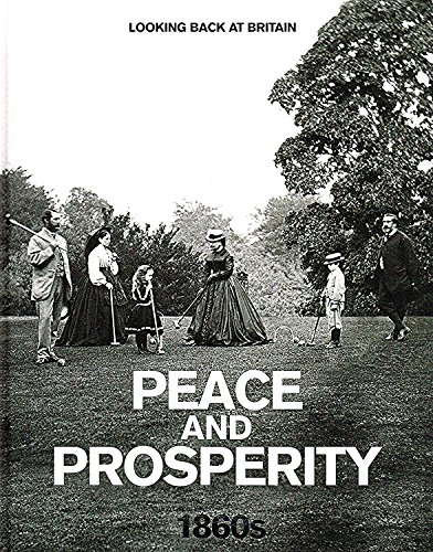 Beispielbild fr Peace and Prosperity : 1860s zum Verkauf von Better World Books