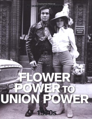 Beispielbild fr Looking Back at Britain: 1970s Flower Power to Union Power zum Verkauf von Powell's Bookstores Chicago, ABAA