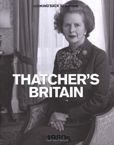 Beispielbild fr Thatcher's Britain, 1980s zum Verkauf von Housing Works Online Bookstore