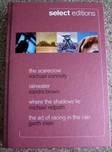 9780276444432: 'Select Editions, The Scarecrow, Rainwater, Where the Shadows Lie, The art of racing in the rain'