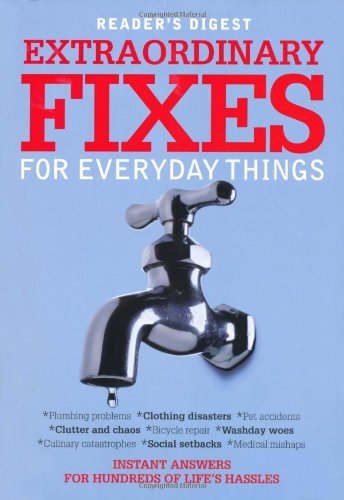 Beispielbild fr Extraordinary Fixes for Everyday Things zum Verkauf von Better World Books Ltd