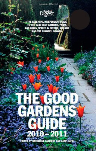 Beispielbild fr The Good Gardens Guide 2010-2011: The Essential Independent Guide to the 1200 Best Gardens, Parks and Green Spaces in Britain, Ireland and the Channel . in Britain, Ireland and the Channel Islands) zum Verkauf von WorldofBooks