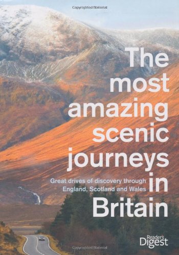 Imagen de archivo de The Most Amazing Scenic Journeys in Britain: Great Drives of Discovery Through England, Scotland and Wales (Readers Digest) a la venta por AwesomeBooks