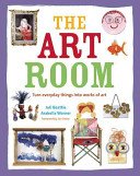 9780276446092: The Art Room: Turn Everyday Things Into Works of Art
