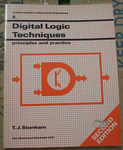Stock image for Digital Logic Techniques: Principles and Practice (Tutorial Guides in Electronic Engineering) for sale by WorldofBooks