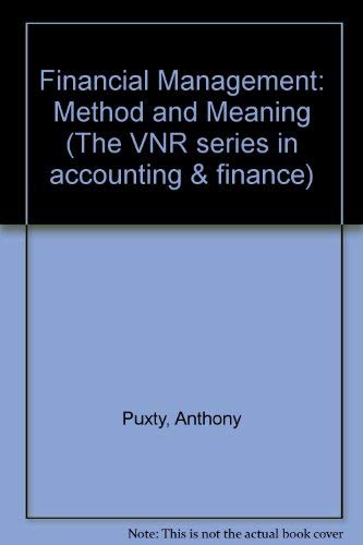 Imagen de archivo de Financial Management: Method and Meaning (Vnr Series in Accounting and Finance) a la venta por Reuseabook