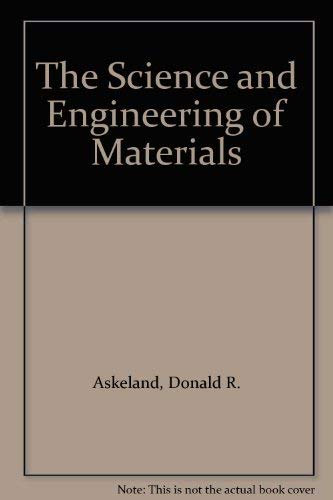 Imagen de archivo de The Science and Engineering of Materials a la venta por PAPER CAVALIER US