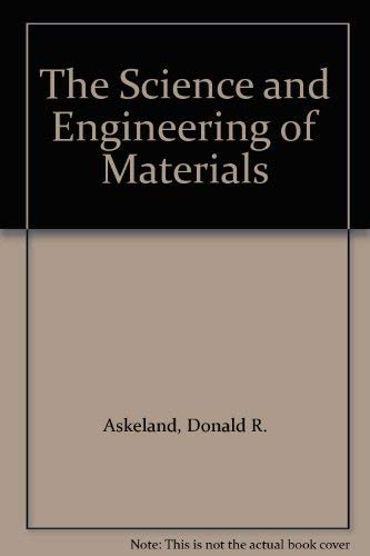 Stock image for The Science and Engineering of Materials for sale by PAPER CAVALIER US