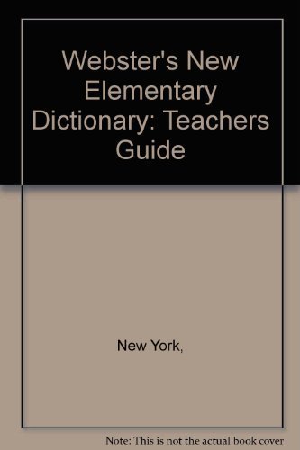 Webster's New Elementary Dictionary: Teachers Guide (9780278459441) by New York