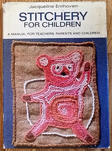 9780278915299: Stitchery for Children: A Manual for Teachers, Parents and Children (Arts & Crafts)