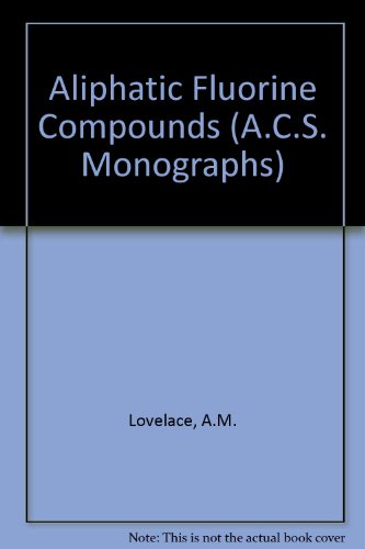 Stock image for Aliphatic fluorine compounds (American Chemical Society. Monograph series) for sale by Better World Books