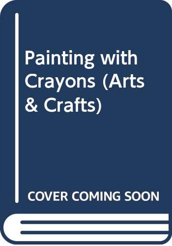 Painting with Crayons (Arts & Crafts) (9780278922136) by Norman LalibertÃ©