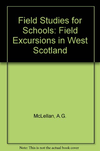 Field Studies for Schools: Field Excursions in West Scotland v. 6 (9780280229056) by A G McLellan