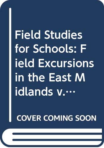 9780280229070: Field Studies for Schools: Field Excursions in the East Midlands v. 7