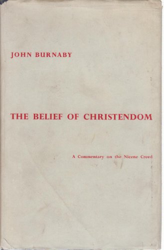 Beispielbild fr The Belief of Christendom: A Commentary on the Nicene Creed zum Verkauf von Anybook.com