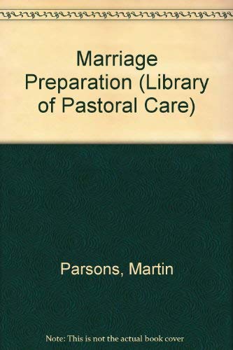 Marriage Preparation (Library of Pastoral Care) (9780281022106) by PARSONS, Martin