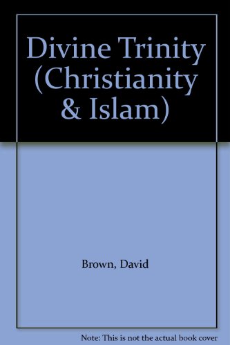 Divine Trinity (Christianity & Islam) (9780281023257) by David Brown