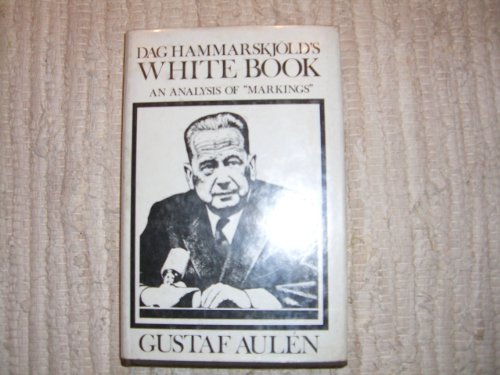 Stock image for Dag Hammarskjold's White Book : An Analysis of 'Markings'. By Gustaf Aulen. FIRST BRITISH EDITION : 1970. HARDBACK in JACKET for sale by Rosley Books est. 2000