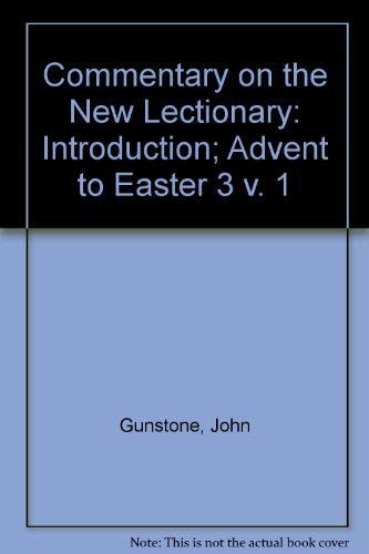 9780281027828: Commentary on the New Lectionary: Introduction; Advent to Easter 3 v. 1