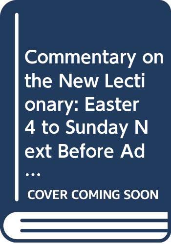 Beispielbild fr Commentary on the New Lectionary: Easter 4 to Sunday Next Before Advent; Holy Days v. 2 zum Verkauf von The Guru Bookshop