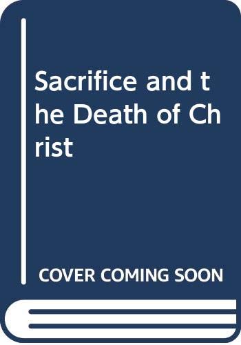 Beispielbild fr Sacrifice and the Death of Christ zum Verkauf von WorldofBooks