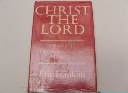 Beispielbild fr Christ the Lord: A Study in the Purpose and Theology of Luke-Acts zum Verkauf von Sutton Books