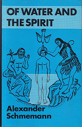 Beispielbild fr Of Water and the Spirit: Liturgical Study of Baptism zum Verkauf von WorldofBooks