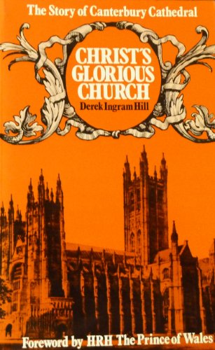 Beispielbild fr CHRIST'S GLORIOUS CHURCH. The Story of Canterbury Cathedral zum Verkauf von Cornerstone Books